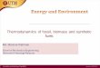 Thermodynamics of fossil, biomass and synthetic fuels Combustion of fossil fuels â€¢ The balanced chemical