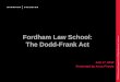 Fordham Law School - Morrison & Foerstermedia.mofo.com/files/uploads/Images/120717-Fordham-Law...Fordham Law School: The Dodd-Frank Act July 17, 2012 Presented by Anna Pinedo Confidential/Subject