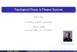 Topological Phases in Floquet Systemscmt-roy.physics.ucla.edu/sites/default/files/Floquet... · 2016-08-16 · Topological Phases in Floquet Systems Rahul Roy University of California,