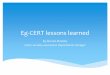 Eg-CERT lessons learned - ITU...Eg-CERT lessons learned By Ahmed Mashaly Cyber security awareness Department manager 1-2 years before the official start in 4/2009. The real start As
