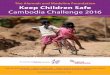 The Alannah and Madeline Foundation Keep Children Safe ... · Cambodia from Siem Reap to Phnom Penh. • Experience traditional Khmer culture as you trek and cycle over 250km through