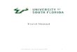 Travel Manual - usf.edu€¦ · VII. CASH ADVANCE ..... 30 . Travel Manual / Last ... consultants or advisors; 3) Candidates for University executive or professional positions; 4)