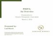 PHIPA: An Overview · *this presentation is intended to provide a general overview of the Personal Health Information Protection Act, 2004. ... • HICs must safeguard PHI in their