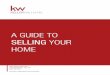 A GUIDE TO SELLING YOUR HOMEkwextoncoaching.weebly.com/uploads/3/0/6/2/30626775/...A GUIDE TO SELLING YOUR HOME Communication Your needs always come first. I will provide the service