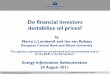 Do financial investors destabilize oil prices? · Energy Information Administration. 24 August 2011. by. Marco J. Lombardi and Ine van Robays. ... Apr-06 Apr-07 Apr-08 Apr-09 Apr-10