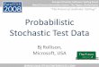 “The Future of Software Testing” Probabilistic Stochastic Test Data · 2019-07-25 · “The Future of Software Testing ... Tester generated data Happy path, probabilistic data