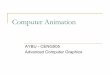 AYBU - CENG505 Advanced Computer Graphics · 2016-11-09 · Traditional Animation: Storyboarding n The film in outline form q specify the key scenes q specify the camera moves and