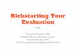 Kickstarting Your Evaluation - CSU Class · 2020-01-01 · Kickstarting Your Evaluation Stacie R. Powers, PhD Philliber Research & Evaluation September 13, 2017 contact: spowers@philliberresearch.com