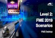 Level 2: FME 2019 Scenarios - INSER · Explore FME 2019 and help the FME Lizard FME 2019 Highlights AGENDA Help the FME Lizard find a new office! Mission 1: Find how many FME Users