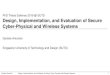Design, Implementation, and Evaluation of Secure Cyber ...Design, Implementation, and Evaluation of Secure Cyber-Physical and Wireless Systems • Thesis’s structure I Part I: Cyber-physical