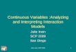 Analyzing and Interpreting Interaction Models · 2012-10-26 · • The key to understanding interaction models is to unlearn misleading heuristics that apply to simple additive models