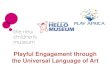 Playful Engagement through the Universal Language of Artchildrensmuseums.org/.../PlayfulEngagement-Art.pdf · Playful Engagement through the Universal Language of Art. Gretchen Wilson-Prangley