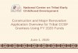 National Center on Tribal Early Childhood …...Note: Tribal Lead Agencies may expend funds for minor renovation, without requesting approval. 11 Source: Child Care and Development