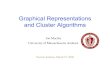 Graphical Representations and Cluster Algorithmspeople.umass.edu/machta/talks/newton_3-08.pdf · Graphical Representations and Cluster Algorithms Jon Machta University of Massachusetts