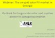 Webinar: The on-grid solar PV market in Senegal€¦ · Renewable Energy adviser market at ANER 1. Summary 1. Presentation of Senegal 2. ... • Operationalization of the incentive