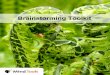 Brainstorming Toolkit - Mind Tools · brainstorming often, you may be finding it harder and harder to come up with fresh ideas. That‟s why we‟ve brought together all of Mind Tools‟