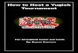 How to Host a Yugioh Tournament - Weeblybryantguerrero.weebly.com/uploads/2/7/3/7/27370737/... · Hiring Yugioh Officials 1. Finding available Officials In order to find well-qualified