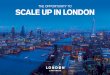 THE OPPORTUNITY TO SCALE UP IN LONDONfiles.londonandpartners.com/business/resources/LP... · London tech businesses Eileen Burbidge, Partner, Passion Capital and the Mayor of London’s