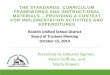 THE STANDARDS, CURRICULUM FRAMEWORKS AND …...Bridging the gap Current professional development activities Expenditures ... Standards 2001 2010 2011 2014 California getting ready