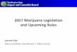 2017 Marijuana Legislation and Upcoming Rules · 2017 Marijuana Legislative Rules – CR-101 July 12th • Rule changes needed as a result of ESSB 5131, HB 1250 – License forfeiture
