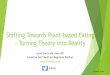 Shifting Towards Plant-based Eating Turning Theory into Reality · 2019-09-30 · © Lynne Garton Shifting Towards Plant-based Eating –Turning Theory into Reality Lynne Garton BSc