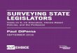 SURVEYING STATE LEGISLATORS - EdChoice€¦ · SURVEYING STATE LEGISLATORS Views on K–12 Education, Choice-Based Policies, and the Profession Paul DiPerna SEPTEMBER 2016. ABOUT