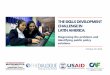 THE SKILLS DEVELOPMENT CHALLENGE IN LATIN AMERICA€¦ · Latin America Ariel Fiszbein October 20, 2016 . Increased Schooling of the Workforce 4.7 5.2 5.8 Stage 2 6.5 7.4 8.1 8.4