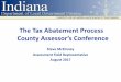 The Tax Abatement Process - IN.gov - McKinney... · The Tax Abatement Process County Assessor’s Conference. Steve McKinney. Assessment Field Representative. August 2017