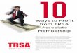 Ways to Profit from TRSA Associate MembershipParticipate on committees and task forces to guide the association’s advocacy, networking/information sharing, research/benchmarking