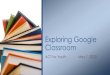 Exploring Google Classroom - ACT for Youth · 1.05.2020  · • Introduction to Google Classroom • Provider Experiences • Advocates for Youth’s 3Rs available on Google Classroom