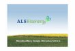 Biocombustibles y Energías Alternativas ALS S.A. · Biocombustibles y Energías Alternativas ALS S.A. Responsibility » Technology » Innovation » Development . Our Goals: •Active