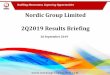 Nordic Group Limited 2Q2019 Results Briefing · This Presentation may be updated from time to time and the Company does not undertake to ... SIP contract of $22.4 million (FY2018: