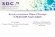 Azure-consistent Object Storage in Microsoft Azure …...Azure Resource Manager (ARM) in Azure Stack Provides an Azure-consistent resource management model Clients can use REST APIs,