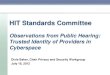HIT Standards Committeehealth care provider (nurses, pharmacists, dentists, therapists, etc), and even to administrative staff • Important to assure that policies and approaches