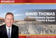 DAVID David Thomas motivates and educates global business leaders, entrepreneurs and investors about