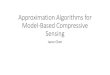Approximation Algorithms for Model-Based Compressive Sensingyuejiec/ece18898G_notes/... · Compressive Sensing. Using careful signal modeling can overcome this limitation. One way