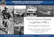 Performance Based Logistics (PBL)...Feb 14, 2011 Mar 9, 2011 “….enterprise PBLs in order to deliver better value to the warfighter and taxpayer is consistent with Secretary Gates