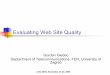 Evaluating Web Site Quality · 8 Usability capability of the Web site to be understood, learned and liked by the user, when used under specified conditions. ease of use - capability