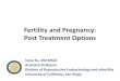 Fertility and Pregnancy: Post Treatment Optionsblog.youngsurvival.org/uploaded_files/tinymce/C4YW2013/Fertility_a… · Division of Reproductive Endocrinology and Infertility . University