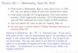 Physics 351 | Wednesday, April 29, 2015positron.hep.upenn.edu/p351/2015/files/p351_notes_20150429.pdf · 4/29/2015  · Physics 351 | Wednesday, April 29, 2015 I Final exam is Wednesday,