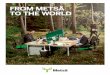 FROM METSÄ TO ThE WORLD · 2015-10-16 · Metsä Fibre generates nearly 14,000 ideas per year. PULP METSÄ FIBRE’S aim is to be the first choice supplier of premium-quality bioproducts
