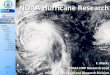 NOAA Hurricane Research · Advance understanding and prediction of TCs through observations, numerical models, and theory, with emphasis on processes within inner part of storm. HRD