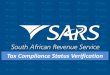 Tax Compliance Status Verification - Treasury Documentation/20160628 Tax Com… · CDS Reports v20160628 . Supplier Summary Report v20160628 . Thank you SARS Contact Centre 0800 00