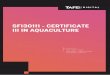 SFI30111 - CERTIFICATE III IN AQUACULTURE · COMPLETION OF YOUR COURSE Upon successful completion of this course, you will receive a nationally recognised SFI30111 - Certificate III