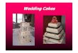 Wedding Cakes cakes.pdfWedding Cakes. Title: Microsoft PowerPoint - Celebration Cakes.ppt Author: 20879Al Created Date: 20110915212804Z 