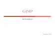 GIMP - University of Albertaugweb.cs.ualberta.ca/~c206/W08/resources/LectureNotes/7GIMP/GIMPGAP.pdf(gimp-image-add-layer image layer 0) (gimp-display-new image) image)) car function