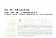 Is it Mental or is it Dental?...Is it Mental or is it Dental? Cranial and Dental Impacts on Total Health By Raymond Silkman, DDS T he widely held model of orthodontics, which considers
