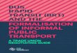 BUS RAPID TRANSIT (BRT) AND FORMALISATION OF INFORMAL ... BUS RAPID TRANSIT (BRT) AND FORMALISATION