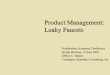 Product Management: Leaky Faucets - seactuary.com · Leaky faucets do not bode well They very seldom repair themselves They make a mess of the walls and floors They are always in