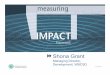 Measuring Impact Framework · impact Better business Community relations Governments and regulators New partnerships Employee satisfaction Protect and grow Market share New business